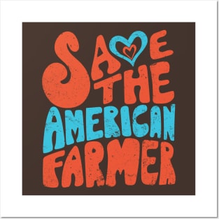 Save The American Farmer Posters and Art